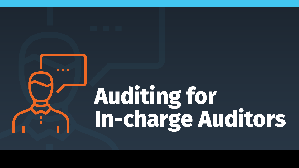 Auditing for In-Charge Auditors Overview